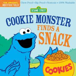 Indestructibles: Sesame Street: Cookie Monster Finds a Snack : Chew Proof · Rip Proof · Nontoxic · 100% Washable (Book for Babies, Newborn Books, Safe to Chew)