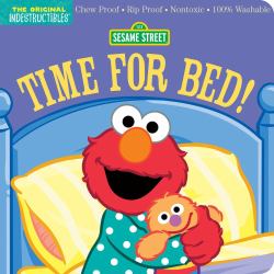 Indestructibles: Sesame Street: Time for Bed! : Chew Proof · Rip Proof · Nontoxic · 100% Washable (Book for Babies, Newborn Books, Safe to Chew)