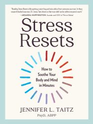 Stress Resets : How to Soothe Your Body and Mind in Minutes