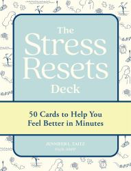 The Stress Resets Deck : 50 Cards to Help You Feel Better in Minutes