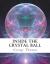 Inside the Crystal Ball