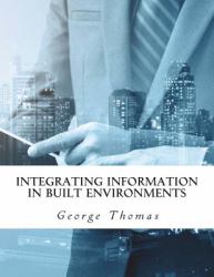 Integrating Information in Built Environments