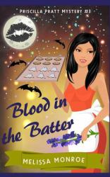 Blood in the Batter : Priscilla Pratt Mystery #3