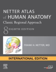 Netter Atlas of Human Anatomy: Classic Regional Approach : Paperback + EBook