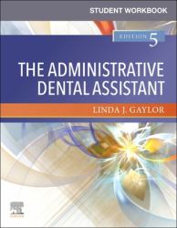 Student Workbook for the Administrative Dental Assistant