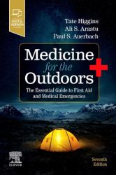 Medicine for the Outdoors : The Essential Guide to First Aid and Medical Emergencies