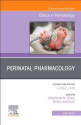 Perinatal Pharmacology, an Issue of Clinics in Perinatology