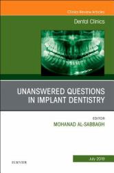 Unanswered Questions in Implant Dentistry, an Issue of Dental Clinics of North America