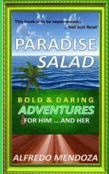 Paradise Salad : Bold and Daring Adventures for Him ... and Her