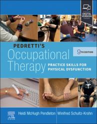 Pedretti's Occupational Therapy : Practice Skills for Physical Dysfunction