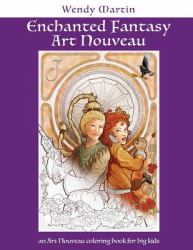 Enchanted Fantasy Art Nouveau : An Art Nouveau Coloring Book for Big Kids