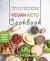 Vegan Keto Cookbook : 100 Low-Carb Plant-Based Recipes with Complete 30 Day Meal Plan