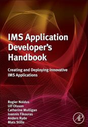 IMS Application Developer's Handbook : Creating and Deploying Innovative IMS Applications