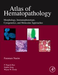 Atlas of Hematopathology : Morphology, Immunophenotype, Cytogenetics, and Molecular Approaches