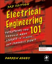 Electrical Engineering 101 : Everything You Should Have Learned in School... but Probably Didn't