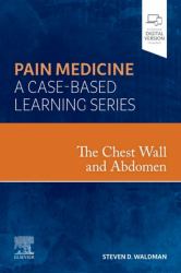 The Chest Wall and Abdomen : Pain Medicine: a Case Based Learning Series