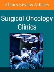 Colorectal Cancer, an Issue of Surgical Oncology Clinics of North America