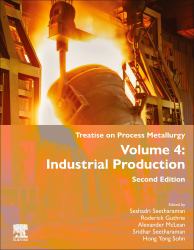 Treatise on Process Metallurgy : Volume 4: Industrial Plant Design and Process Modeling