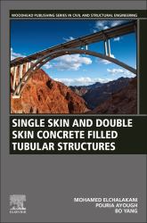 Single Skin and Double Skin Concrete Filled Tubular Structures : Analysis and Design