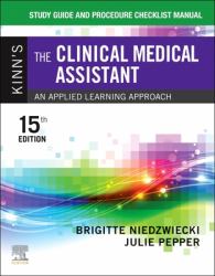 Study Guide and Procedure Checklist Manual for Kinn's the Clinical Medical Assistant : An Applied Learning Approach