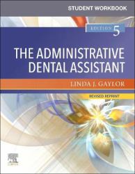 Student Workbook for the Administrative Dental Assistant - Revised Reprint