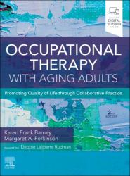 Occupational Therapy with Aging Adults : Promoting Quality of Life Through Collaborative Practice