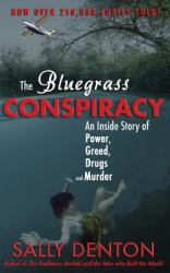 The Bluegrass Conspiracy : An Inside Story of Power, Greed, Drugs and Murder