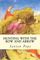 Hunting with the Bow and Arrow