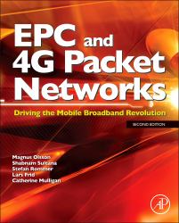 EPC and 4G Packet Networks : Driving the Mobile Broadband Revolution