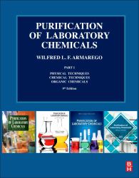 Purification of Laboratory Chemicals : Part 1 Physical Techniques, Chemical Techniques, Organic Chemicals