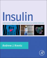 Insulin : Deficiency, Excess and Resistance in Human Disease