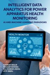 Intelligent Data Analytics for Power Apparatus Health Monitoring : AI and Machine Learning Paradigms