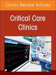 Pediatric Critical Care, an Issue of Critical Care Clinics