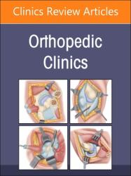 Technological Advances, an Issue of Orthopedic Clinics