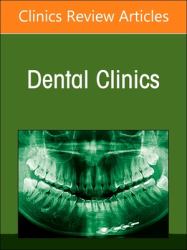 Clinical Decisions in Medically Complex Dental Patients, Part II, an Issue of Dental Clinics of North America