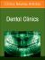 Clinical Decisions in Medically Complex Dental Patients, Part II, an Issue of Dental Clinics of North America