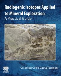 Radiogenic Isotopes Applied to Mineral Exploration : A Practical Guide