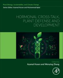 Hormonal Cross-Talk, Plant Defense and Development : Plant Biology, Sustainability and Climate Change