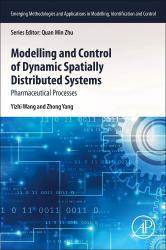 Modelling and Control of Dynamic Spatially Distributed Systems : Pharmaceutical Processes