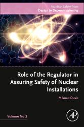 Role of the Regulator in Assuring Safety of Nuclear Installations : Volume 1