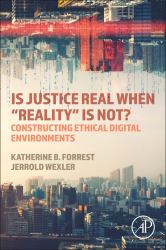 Is Justice Real When Reality Is Not? : Constructing Ethical Digital Environments