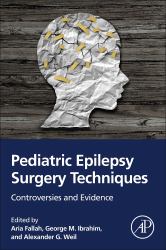 Pediatric Epilepsy Surgery Techniques : Controversies and Evidence