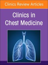 COVID-19 Lung Disease: Lessons Learned, an Issue of Clinics in Chest Medicine