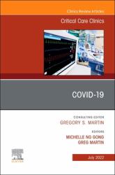 COVID-19, an Issue of Critical Care Clinics