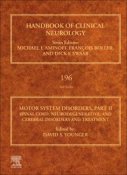 Motor System Disorders, Part II : Spinal Cord, Neurodegenerative, and Cerebral Disorders and Treatment