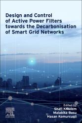 Design and Control of Active Power Filters Towards the Decarbonisation of Smart Grid Networks