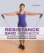 Resistance Band Workbook : Illustrated Step-By-Step Guide to Stretching, Strengthening and Rehabilitative Techniques