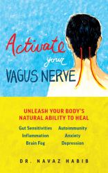 Activate Your Vagus Nerve : Unleash Your Body's Natural Ability to Heal