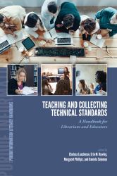 Teaching and Collecting Technical Standards : A Handbook for Librarians and Educators