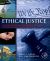 Ethical Justice : Applied Issues for Criminal Justice Students and Professionals